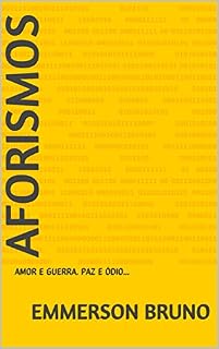 Livro Aforismos: AMOR E GUERRA. PAZ E ÓDIO...