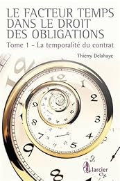 Le  facteur temps dans le droit des obligations