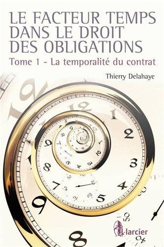 Le  facteur temps dans le droit des obligations
