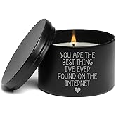 Scented Candle Gift 8oz with Lid You are The Best Thing I Have Ever Found On The Internet for Boyfriend Girlfriend Anniversary (Vanilla - Black)