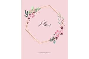 Teacher Planner - Floral: Undated, August to July Calendar and Plan Book
