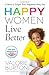 Happy Women Live Better - Book by Valorie Burton