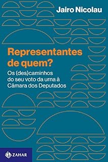 Livro Representantes de quem?: Os (des)caminhos do seu voto da urna à Câmara dos Deputados