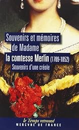 Souvenirs et mémoires de madame la comtesse Merlin