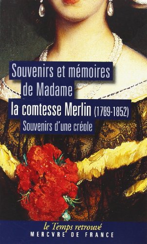 Souvenirs et mémoires de madame la comtesse Merlin