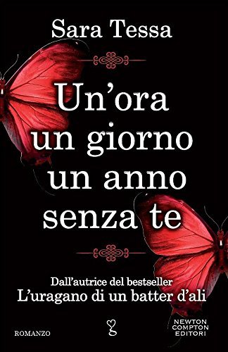 Un'ora, un giorno, un anno senza te by Sara Tessa (2015-10-07)