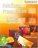 Relational Presentation: A Visually Interactive Approach by Robert Lane
