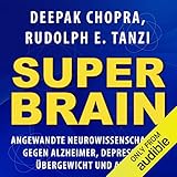 Super-Brain [Super-Brain: Applied Neuroscience for Alzheimer's, Depression, Obesity and Anxiety]: An by 