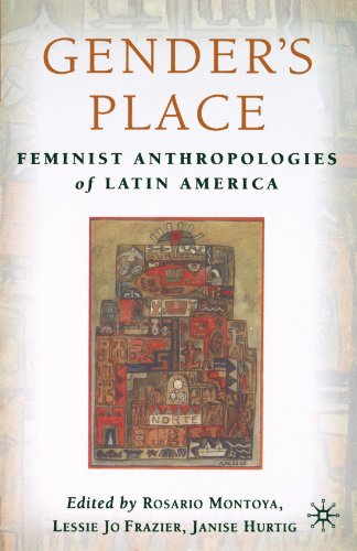 Gender's Place: Feminist Anthropologies of Latin America