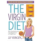 The Virgin Diet: Drop 7 Foods, Lose 7 Pounds, Just 7 Days