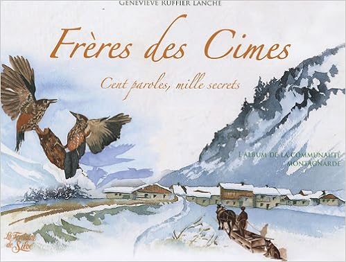 Amazon Fr Freres Des Cimes Cent Paroles Mille Secrets Ruffier Lanche Genevieve Livres