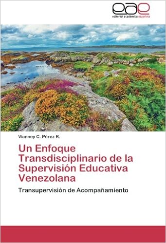 Un Enfoque Transdisciplinario De La Supervision Educativa Venezolana Transupervision De Acompanamiento Spanish Edition Perez R Vianney C 9783659066085 Amazon Com Books