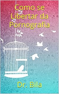 Livro Como se Libertar da Pornografia