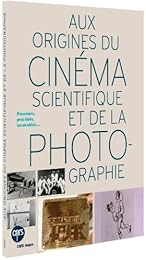 Aux origines du cinéma scientifique et de la photographie