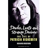 Devils, Lusts and Strange Desires: The Life of Patricia Highsmith