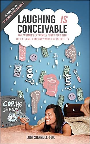 Laughing IS Conceivable: One Woman's Extremely Funny Peek into the Extremely Unfunny World of Infertility (Volume 1) Laughing IS Conceivable: One Woman's Extremely Funny Peek into the Extremely Unfunny World of Infertility (Volume 1)