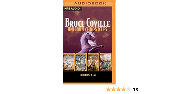 Bruce Coville Unicorn Chronicles Collection Into The Land Of The Unicorns Song Of The Wanderer Dark Whispers The Last Hunt Coville Bruce Coville Bruce The Full Cast Family Amazon Com Books
