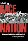 Front cover for the book Making Race and Nation by Anthony W. Marx