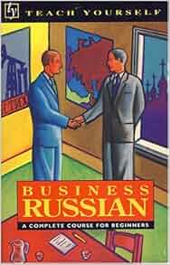 Business Russian A Complete Course For Beginners Teach