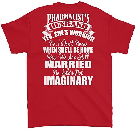 Pharmacist's Husband, Yes She's Working, No She's Not Imaginary Short sleeve t-shirt