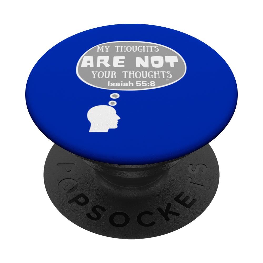 Bible Verse /MY THOUGHTS ARE NOT YOUR THOUGHTS PopSockets Swappable PopGrip