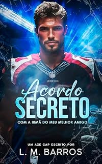 Livro ACORDO SECRETO COM A IRMÃ DO MEU MELHOR AMIGO: Livro Único