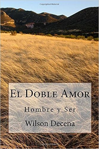 El Doble Amor Hombre Y Ser Spanish Edition Wilson Decena