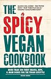 The Spicy Vegan Cookbook: More than 200 Fiery Snacks, Dips, and Main Dishes for the Vegan Lifestyle