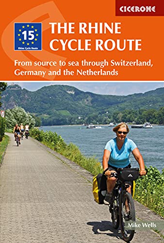 The Rhine Cycle Route: From Source to Sea Through Switzerland, Germany and  the Netherlands (Cicerone Cycling Guide)
