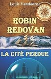Image de Robin Redovan - La Cité perdue (French Edition)