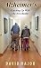 Alzheimer's: Catching Up With The New Reality by David Major