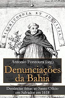 Livro Denunciações da Bahia: Denúncias feitas ao Santo Ofício em Salvador em 1618