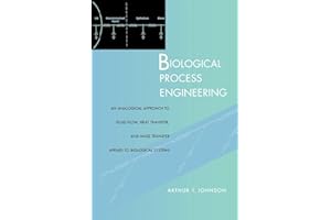 Biological Process Engineering: An Analogical Approach to Fluid Flow, Heat Transfer, and Mass Transfer Applied to Biological Systems