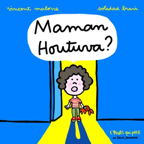 Maman houtuva ?