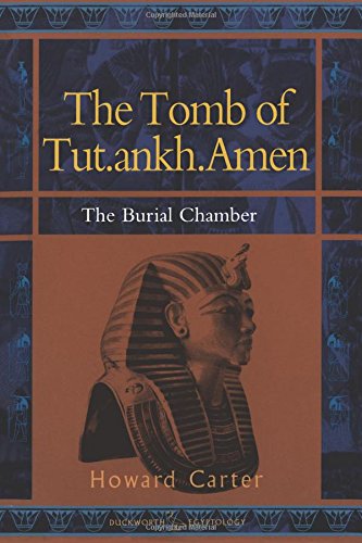 The Tomb of Tut.ankh.Amen,  Vol. 2: The Burial Chamber (Duckworth Egyptology Series) (Volume 2)