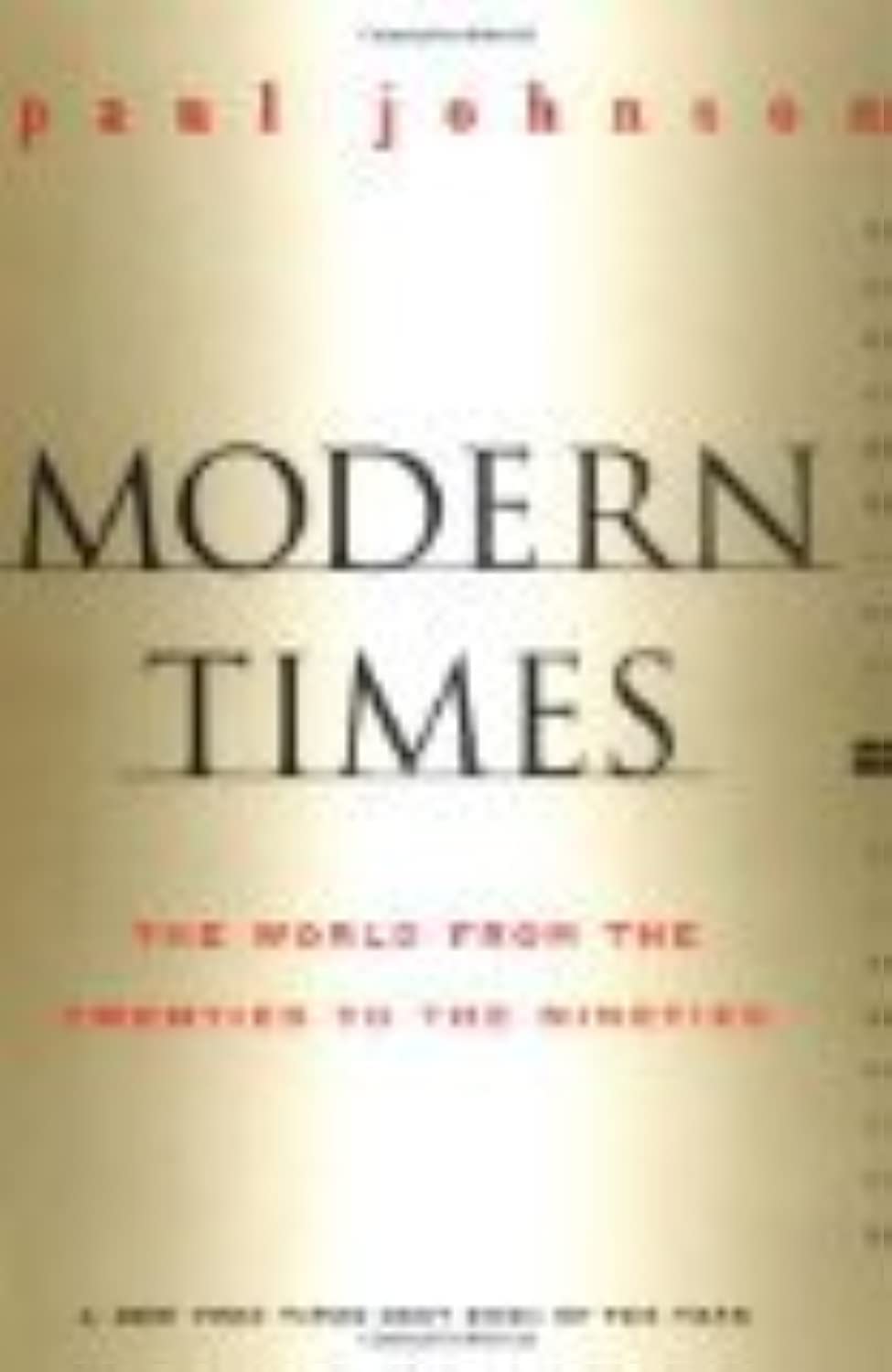 Modern Times Revised Edition: The World from the Twenties to the Nineties (Perennial Classics)
