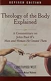 Theology of the Body Explained: A Commentary on John Paul II's Man and Woman He Created Them