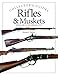 Rifles & Muskets: From 1450 to the Present Day (Collector's Guides) by Michael E. Haskew
