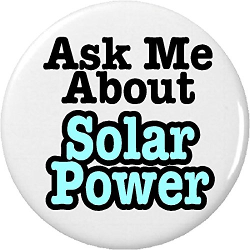 Ask Me About Solar Power 1.25