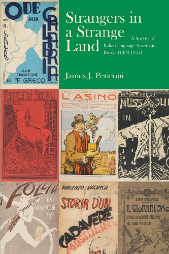 Strangers in a Strange Land: A Survey of Italian-language American Books (1830-1945) (Via Folios)