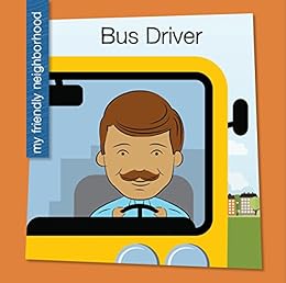 Bus Driver (My Early Library: My Friendly Neighborhood