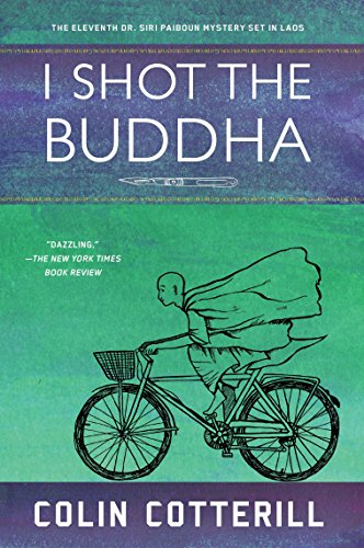 I Shot the Buddha (A Dr. Siri Paiboun Mystery) by Colin Cotterill