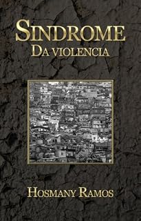 Livro Sindrome da Violencia (Hosmany Ramos Classics Livro 1)