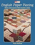 English Paper Piecing: Fresh New Quilts from Bloom Creek English Paper Piecing: Fresh New Quilts from Bloom Creek