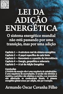 Livro LEI DA ADIÇÃO ENERGÉTICA: O sistema energético mundial não está passando por uma transição, mas por uma adição