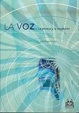 La voz: La técnica y la expresión (Logopedia) (Spanish Edition) by Inés Bustos Sánchez