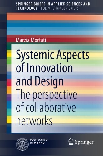 Systemic Aspects of Innovation and Design: The perspective of collaborative networks (SpringerBriefs in Applied Sciences and Technology)