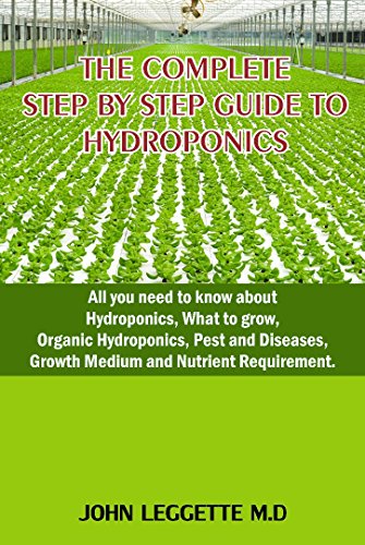 Buy THE COMPLETE STEP BY STEP GUIDE TO HYDROPONICS: All you need to ...