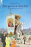 Pour que vive le Christ roi ! : Le bienheureux José del Rio by 