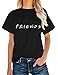 FCYOSO Teen Girl Funny Friends Print Graphic T-Shirt Women Cute Cotton Tops